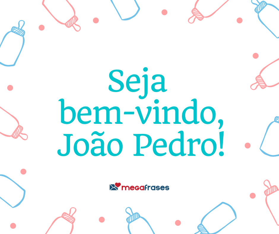 Seja bem-vindo, João Pedro!
