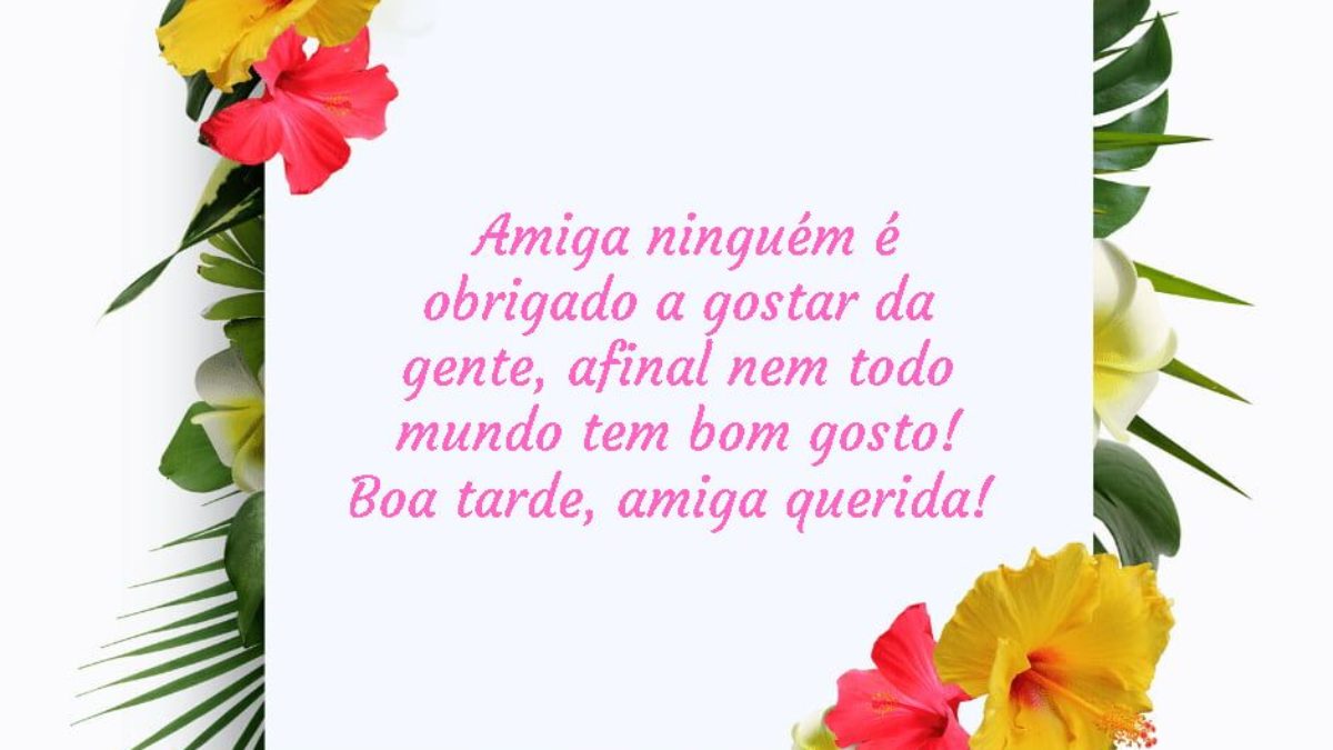 Mensagens de Boa Tarde para Amiga Linda e Querida! 💟 Mensagens de Boa Tarde para Amiga Linda e Querida! 💟